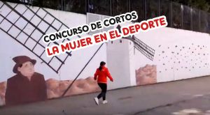 CONCURSO CORTOS "LA MUJER EN EL DEPORTE"